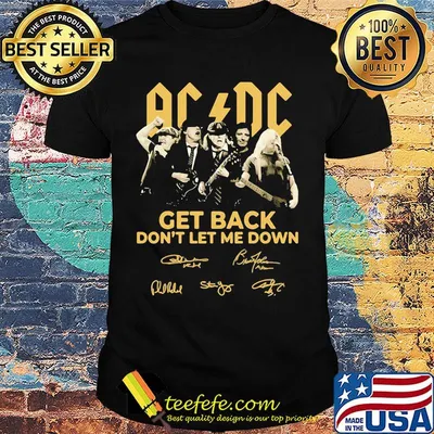 AC DC Get back don't let me down signature shirt