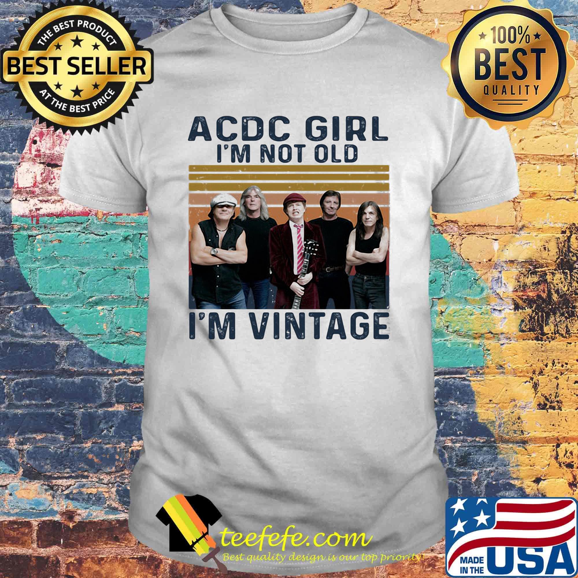 AC DC girl I'm not old I'm vintage retro shirt