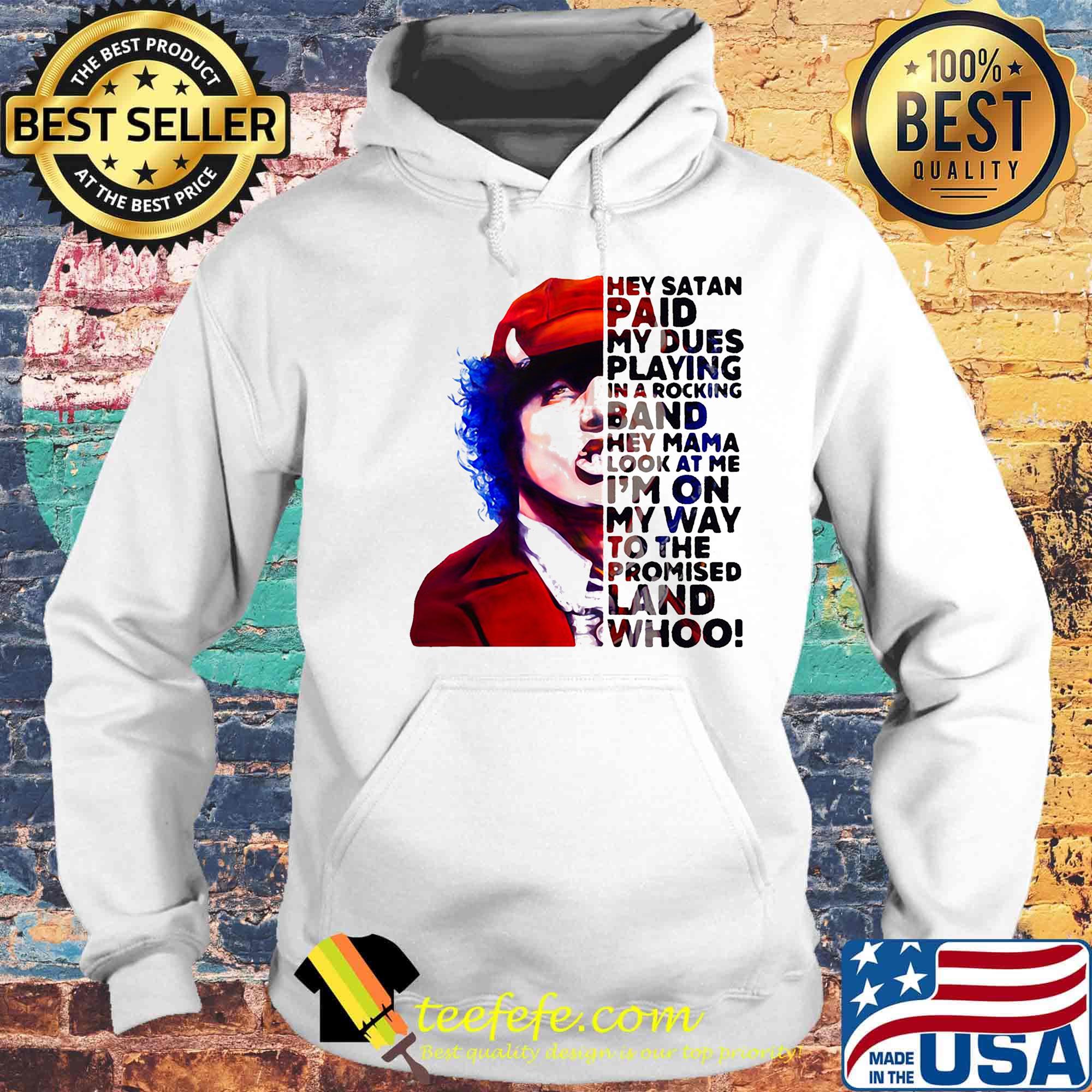 Acdc hey satan paid my dues playing in a rocking band hey mama look at me i'm on my way to the promised land whoo s Hoodie Acdc hey satan paid my dues playing in a rocking band hey mama look at me i'm on my way to the promised land whoo s Hoodie