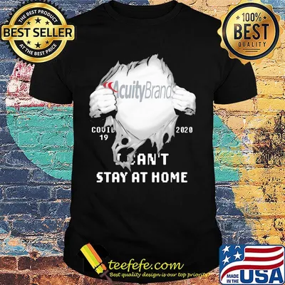 Acuity Brand I can't stay at home shirt