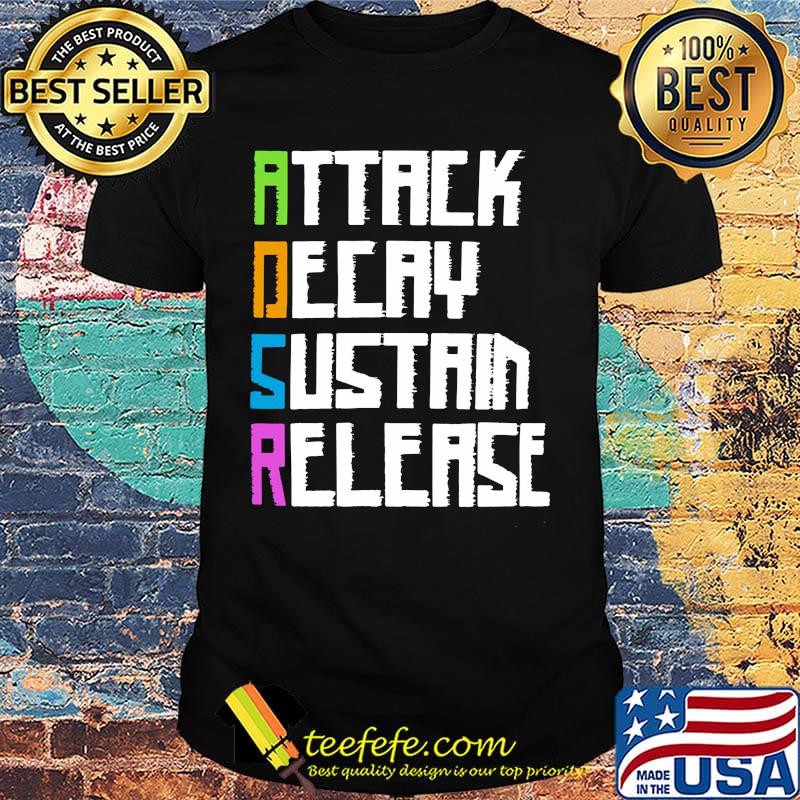 ADSR attack decay sustain release shirt