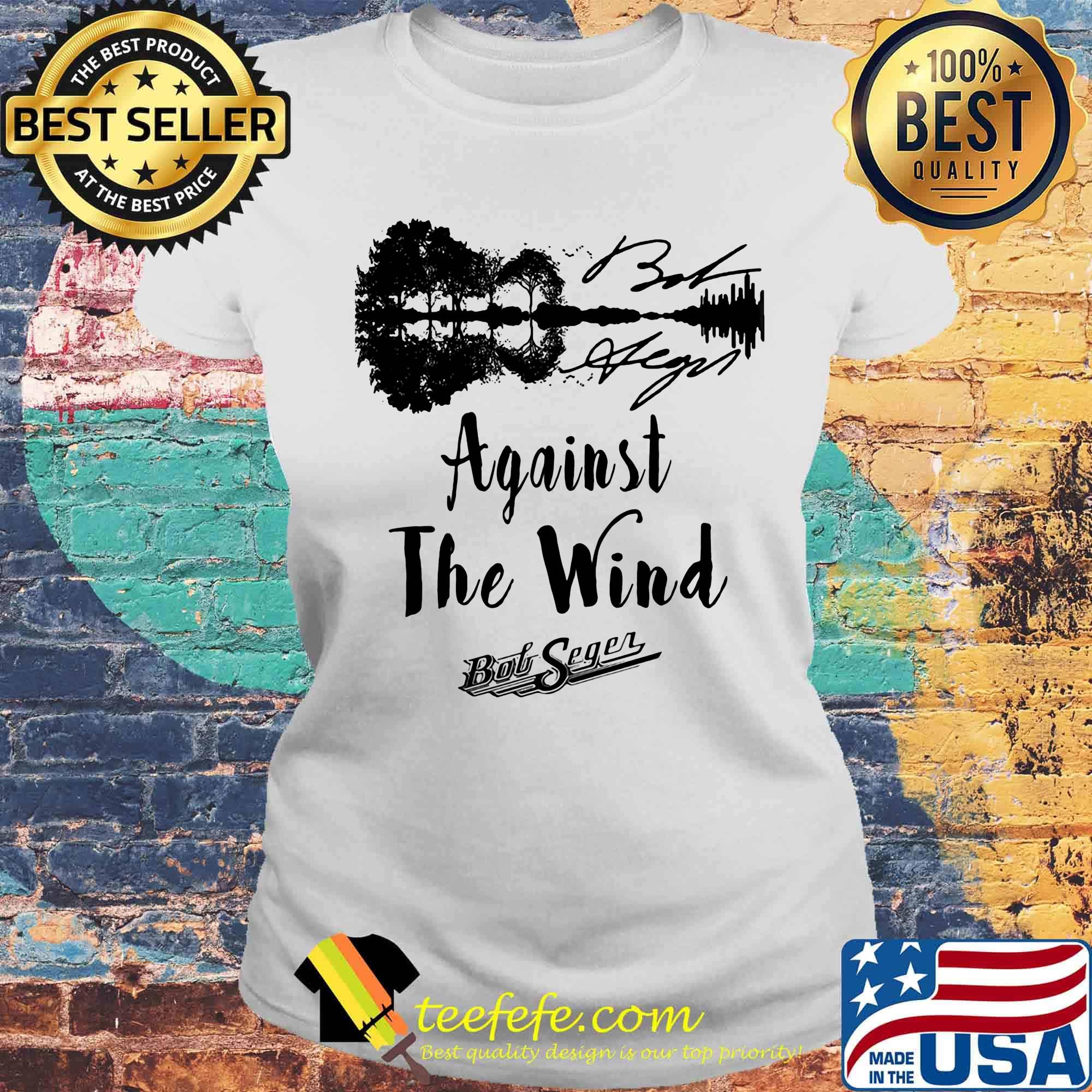 Against the wind bob seger signature s Laides tee Against the wind bob seger signature s Laides tee