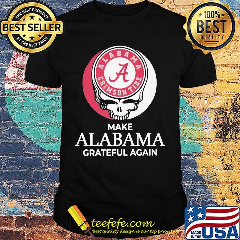 Alabama crimson tide make Alabama grateful again shirt