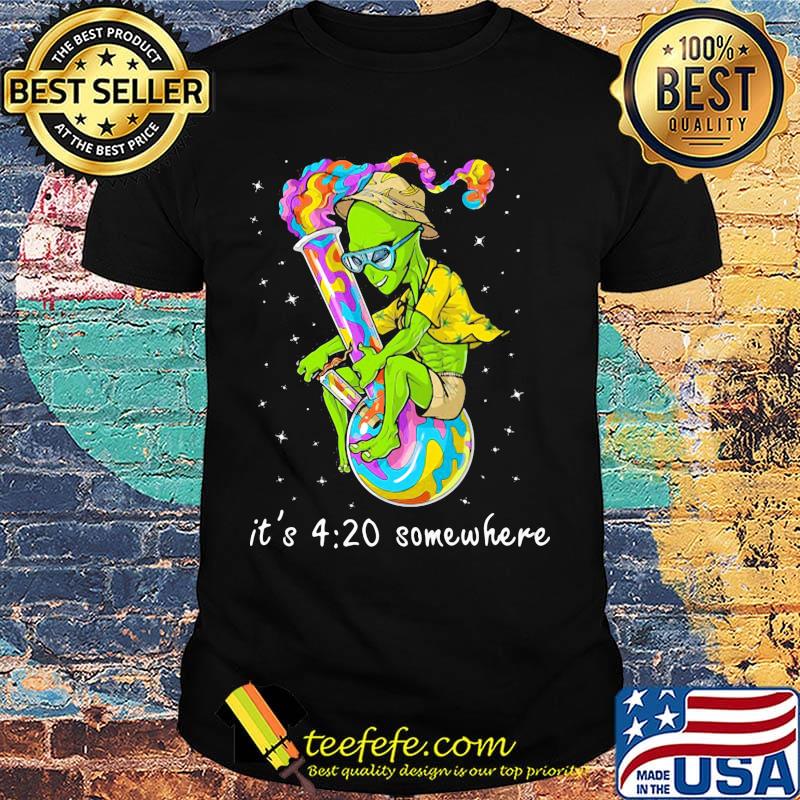 Alien it's 4 20 somewhere smoke shirt