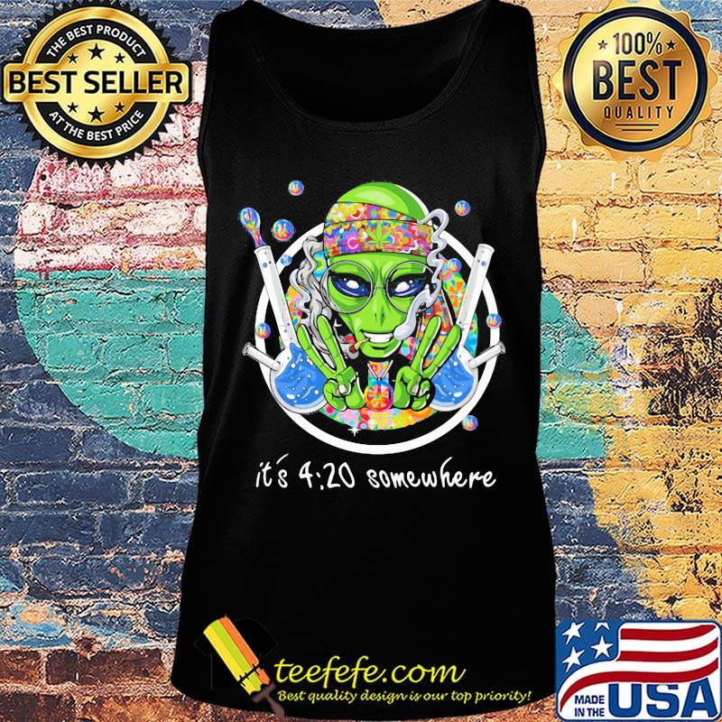 Alien science it's 4 20 somewhere s Tank top Alien science it's 4 20 somewhere s Tank top