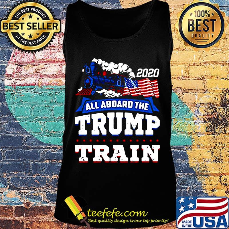 All Aboard The Trump Train American Flag 2020 Shirt Tank top All Aboard The Trump Train American Flag 2020 Shirt Tank top