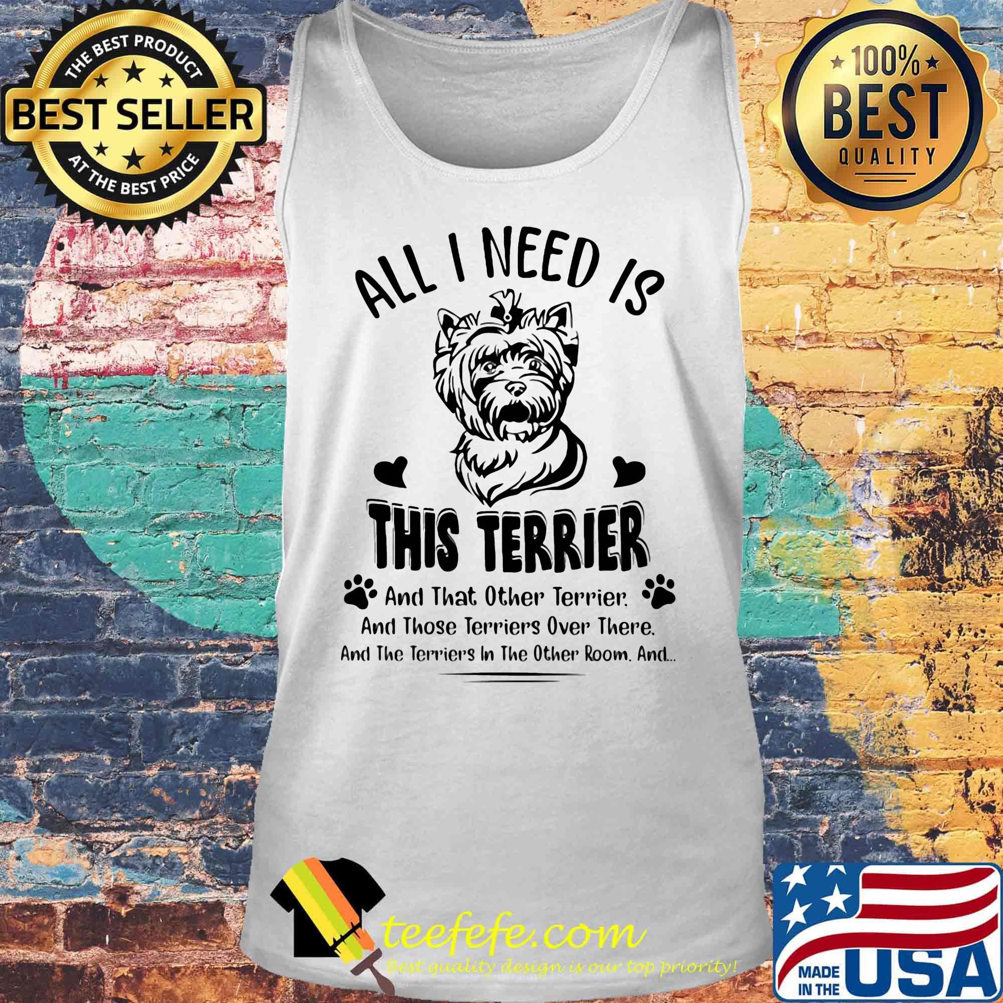 All i need is this terrier and that other terrier and those terriers over their hearts s Tank top All i need is this terrier and that other terrier and those terriers over their hearts s Tank top