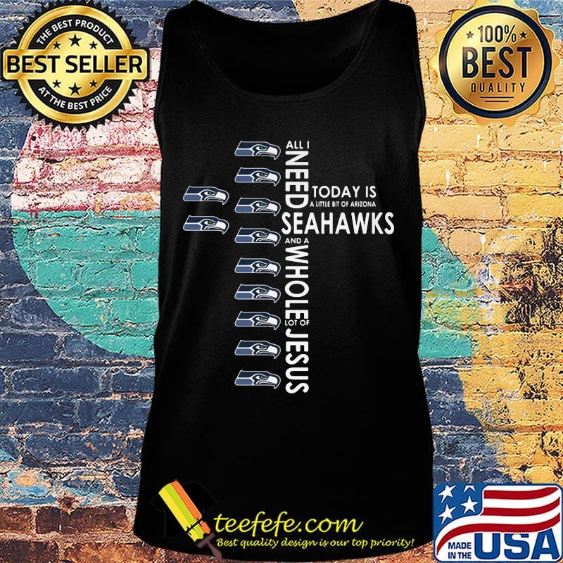 All i need today is a little bit of seahawks logo and a whole lot of jesus s Tank top All i need today is a little bit of seahawks logo and a whole lot of jesus s Tank top