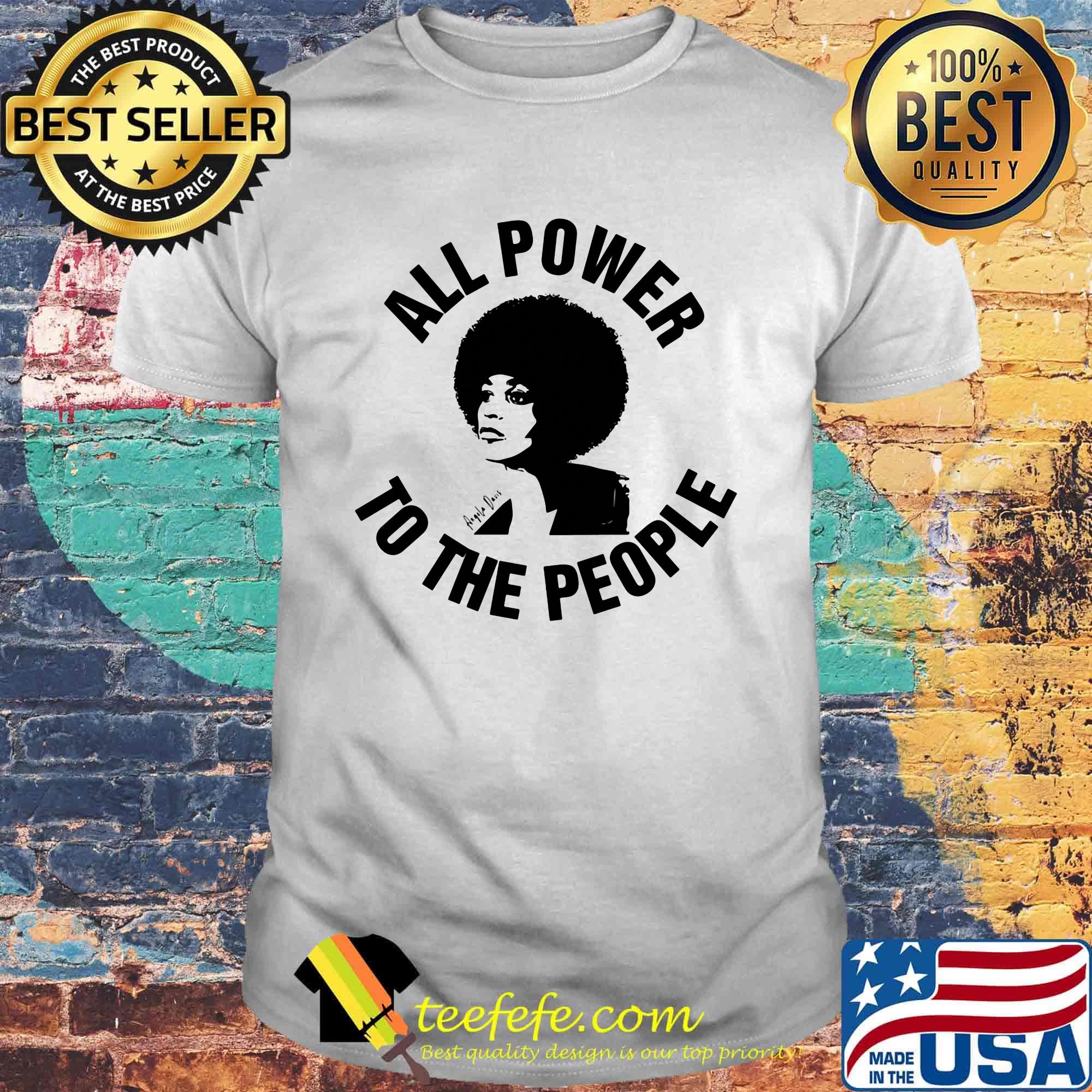 All power to the people angela davis shirt