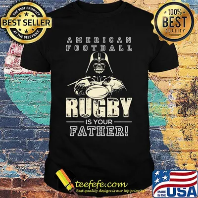 American football Rugby is your father Star wars shirt