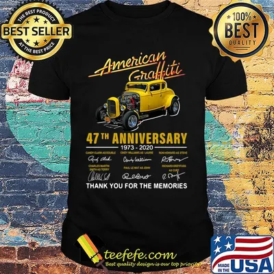 American graffiti 47th anniversary 1973 2020 thank you for the memories signatures shirt