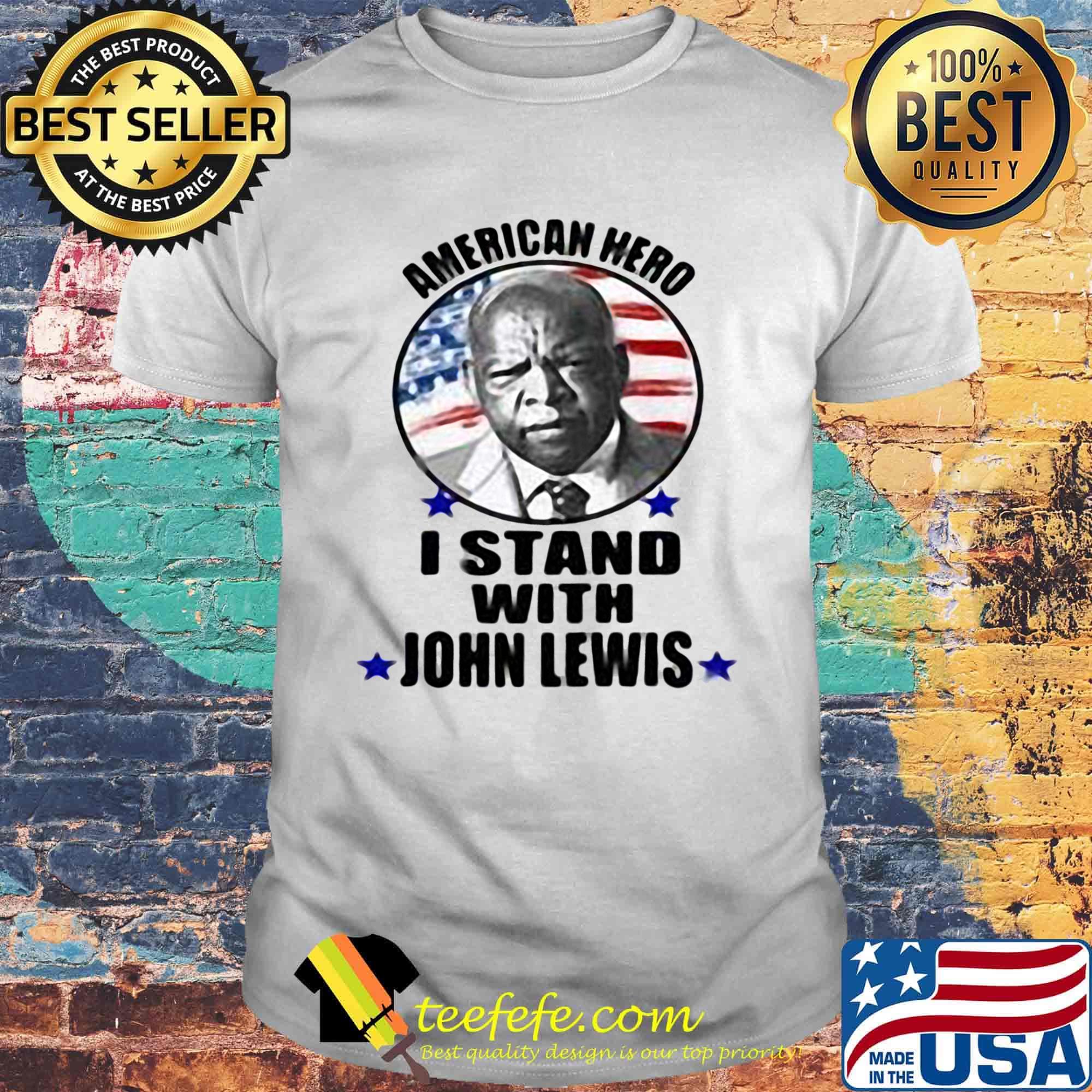 American hero i stand with john lewis flag shirt American hero i stand with john lewis flag shirt