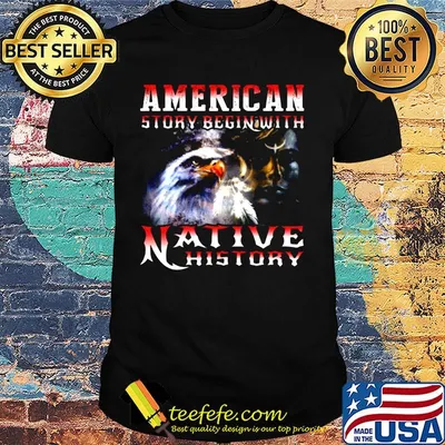 American Story Begin With Native History Shirt
