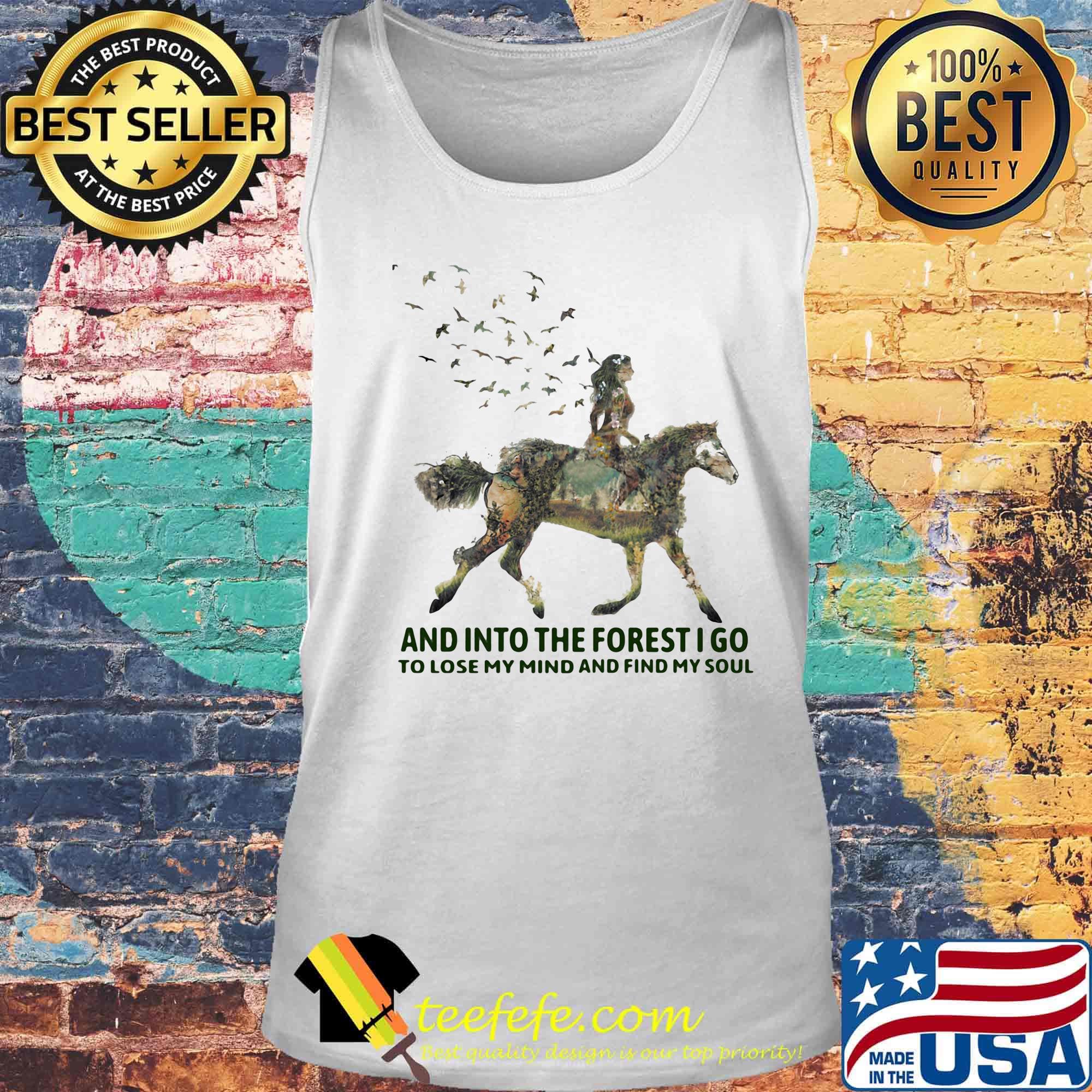 And Into The Forest I Go To Lose My Mind And Find My Soul Horse Girl Shirt Tank top And Into The Forest I Go To Lose My Mind And Find My Soul Horse Girl Shirt Tank top