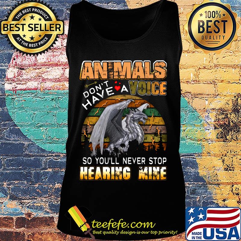Animals don't have a voice so you'll never stop hearing mine Dinosaur vintage retro s Tank top Animals don't have a voice so you'll never stop hearing mine Dinosaur vintage retro s Tank top