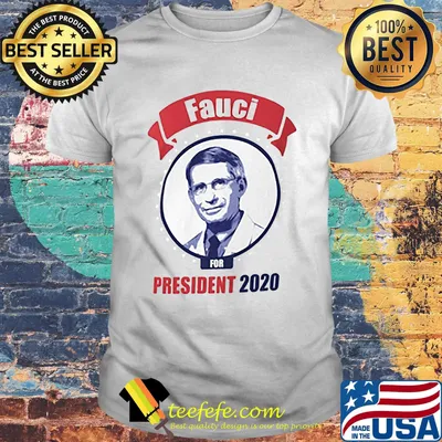 Anthony fauci for president american shirt
