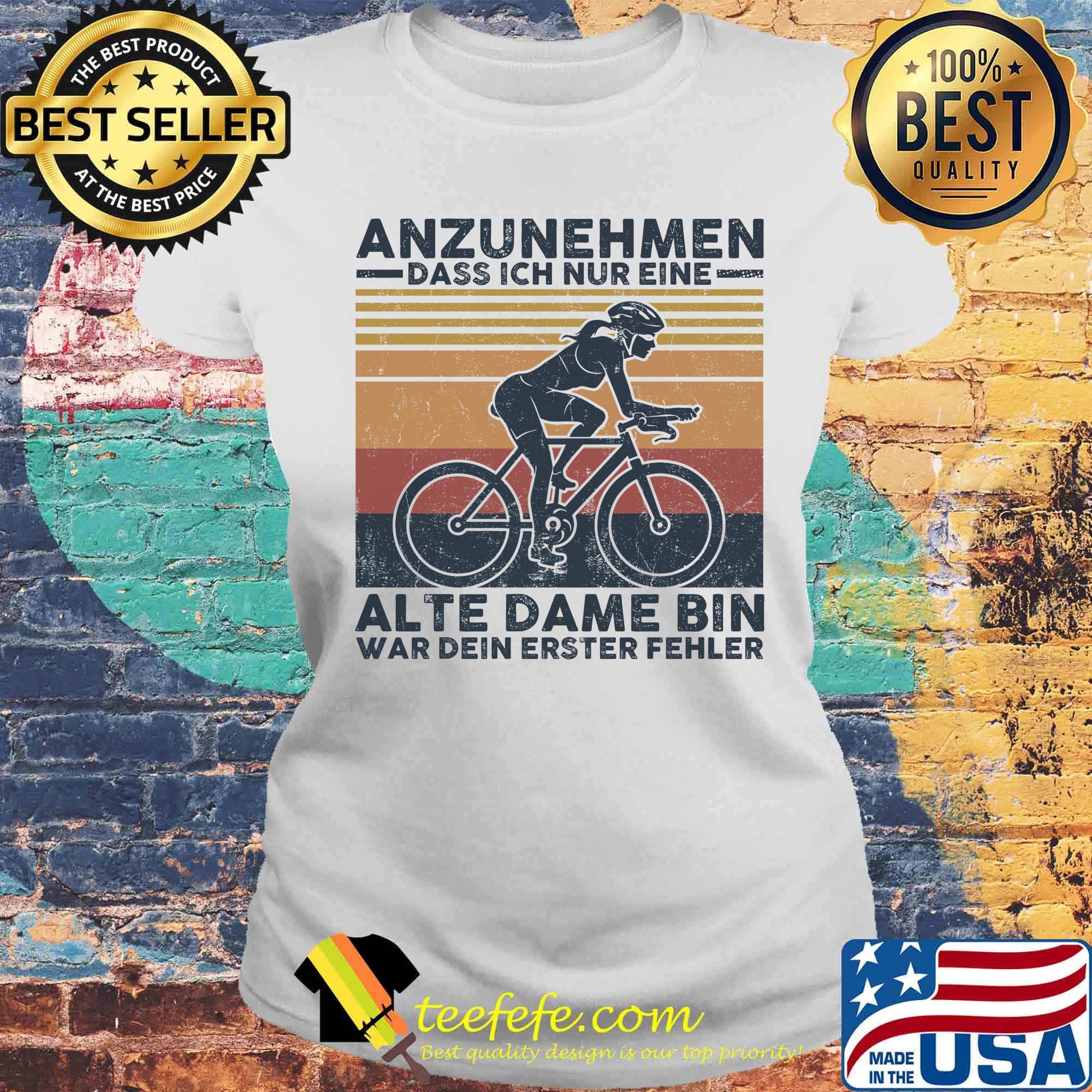 Anzunehmen dass ich nur eine alte dame bin war dein erster fehler vintage retro s Laides tee Anzunehmen dass ich nur eine alte dame bin war dein erster fehler vintage retro s Laides tee