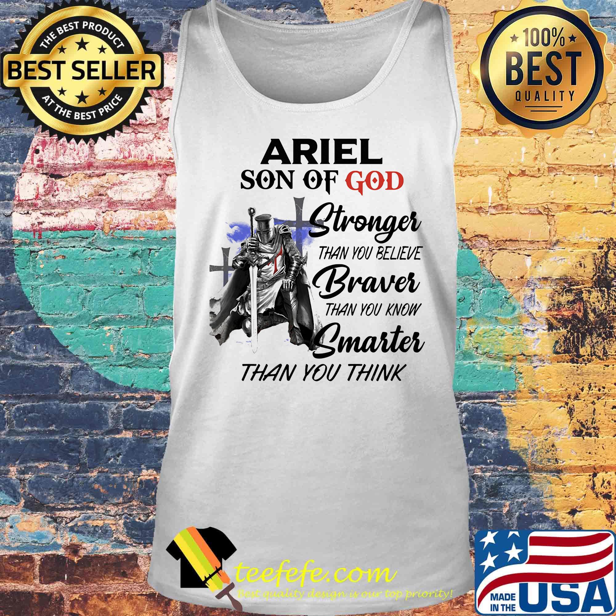 Ariel Son Of God Stronger Than You Believe Braver Than You Know Smarter Than You Think Shirt Tank top Ariel Son Of God Stronger Than You Believe Braver Than You Know Smarter Than You Think Shirt Tank top