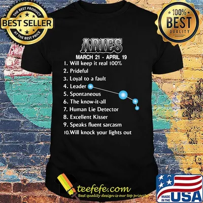 Aries March 21 April 19 Will Keep It Real Prideful Loyal To A Fault Leader The Know It All Human Lie Detector Excellent Kisser Speaks Fluent Sarcasm Will Knock Your Lights Out Shir