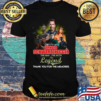 Arnold schwarzenegger the man the myth the legend thank you for the memories signature shirt