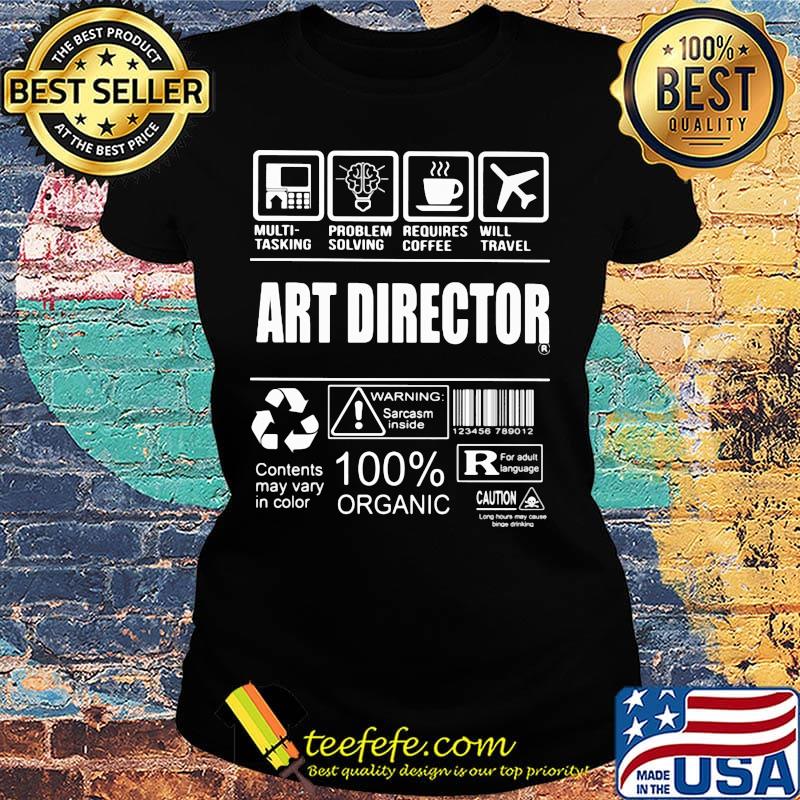 Art director multi tasking problem solving requires coffee will travel s Ladies tee Art director multi tasking problem solving requires coffee will travel s Ladies tee