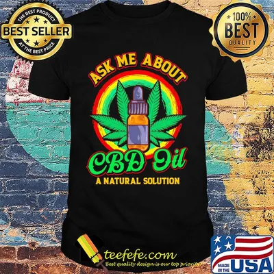 Ask Me About CBD Oil A Natural Solution Cannabidiol Shirt