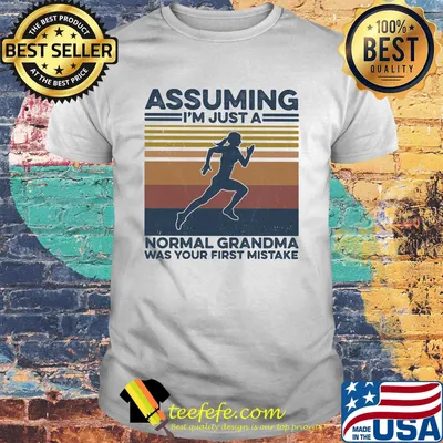 Assuming I'm just a normal grandma was your first mistake vintage retro shirt