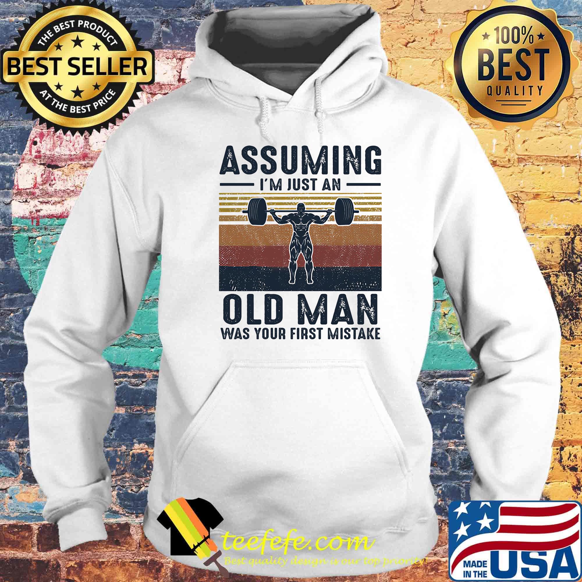 Assuming I'm just an old man was your first mistake vintage retro s Hoodie Assuming I'm just an old man was your first mistake vintage retro s Hoodie