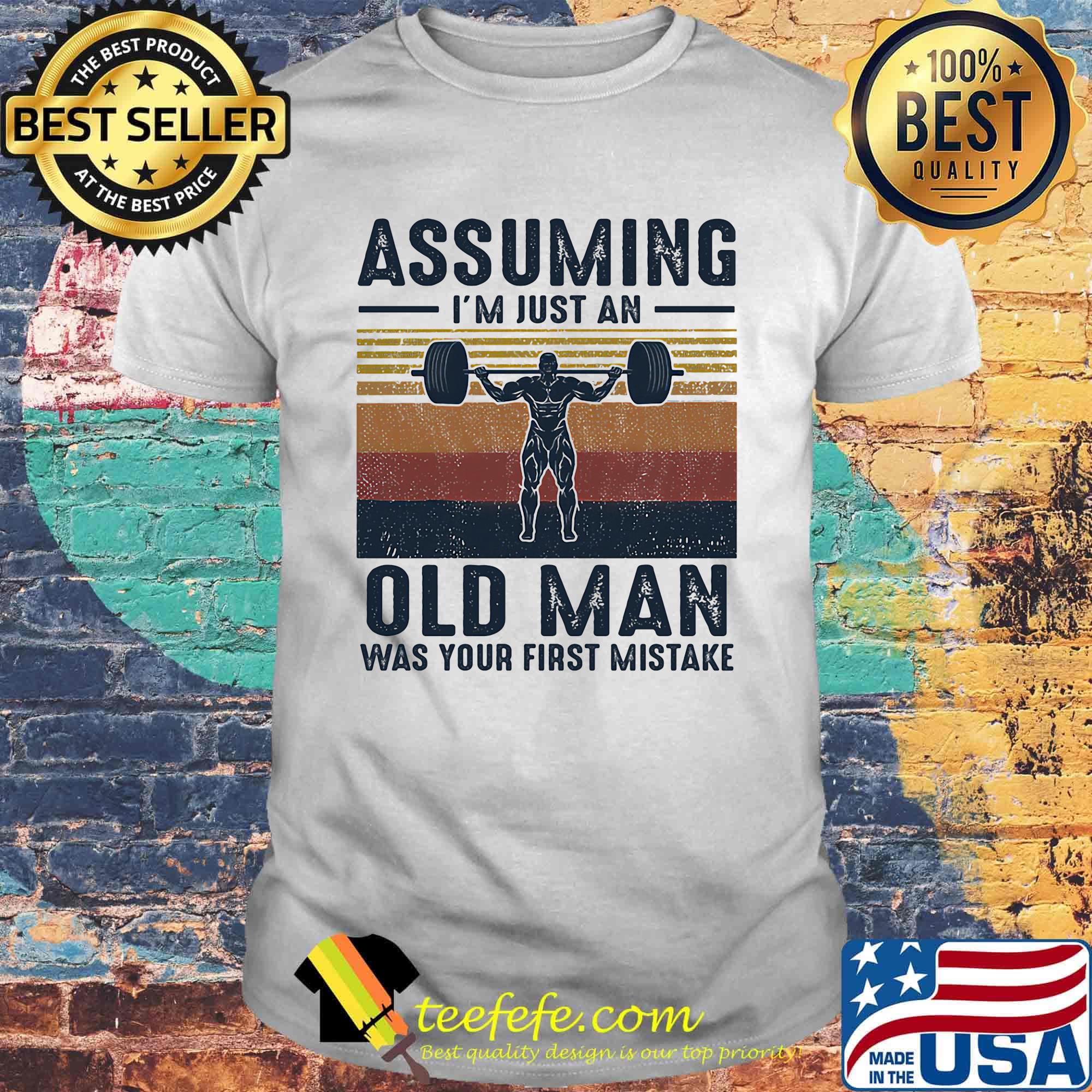 Assuming I'm just an old man was your first mistake vintage retro shirt