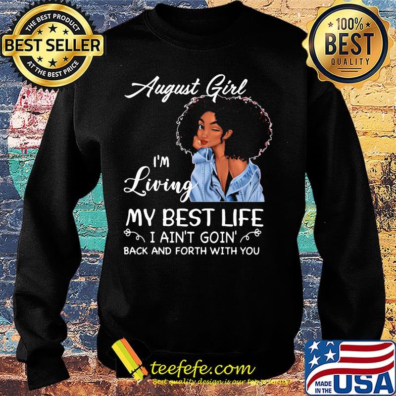August girl i'm living my best life i ain't goin back and forth with you black s Sweater August girl i'm living my best life i ain't goin back and forth with you black s Sweater