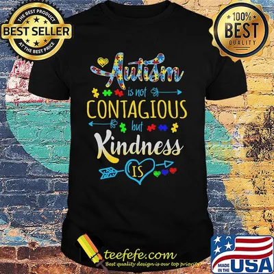 Autism Is Not Contagious But Kindness Is Arrow Heart Color Shirt