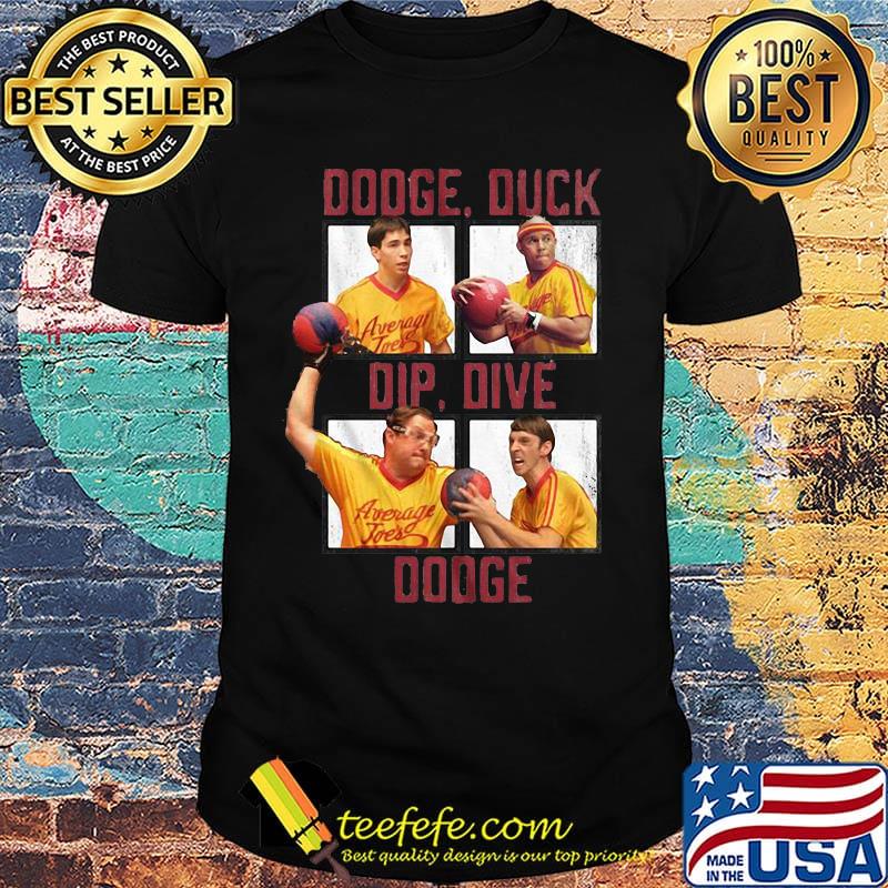 Average joe's dodge duck dip dive dodgeball shirt