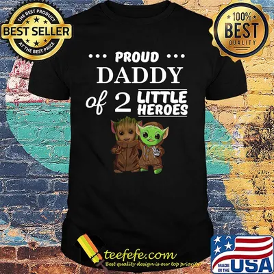 Baby groot and baby yoda proud daddy of 2 little heroes shirt