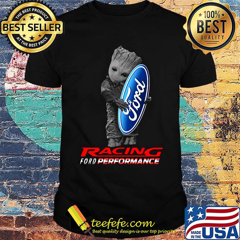 Baby groot hug ford logo racing ford performance shirt Baby groot hug ford logo racing ford performance shirt