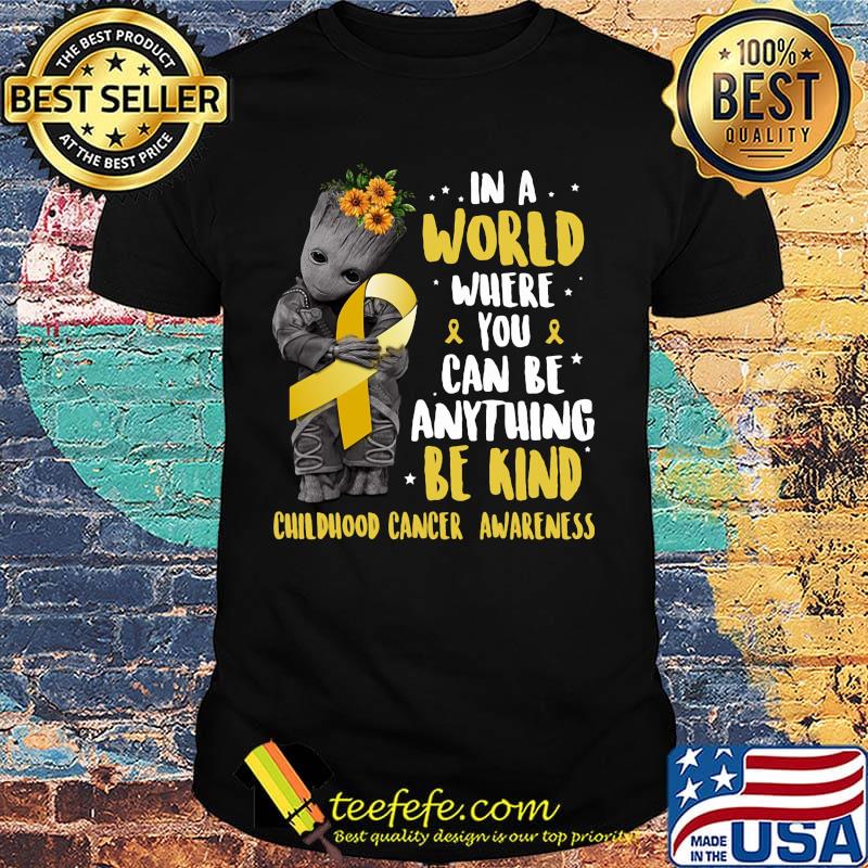 Baby groot in a world where you can be anything be kind childhood cancer awareness sunflowers shirt Baby groot in a world where you can be anything be kind childhood cancer awareness sunflowers shirt