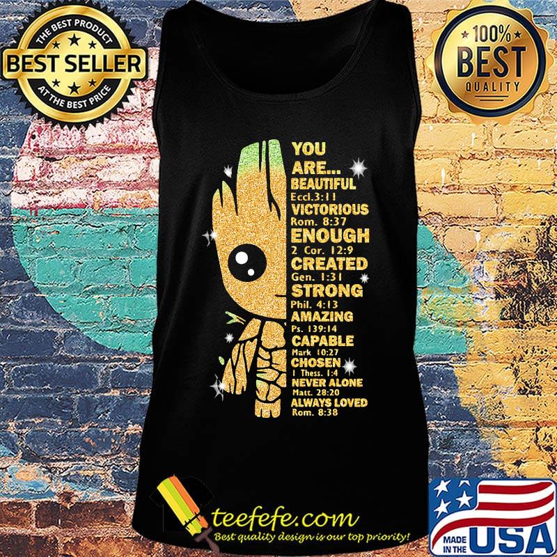 Baby groot you are beautiful victorious enough created strong amazing capable chosen never alone s Tank top Baby groot you are beautiful victorious enough created strong amazing capable chosen never alone s Tank top