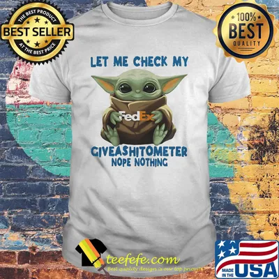Baby yoda hug fedex let me check my giveashitometer nope nothing shirt