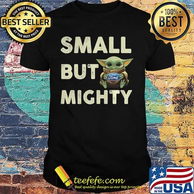 Baby yoda hug ford small but mighty shirt