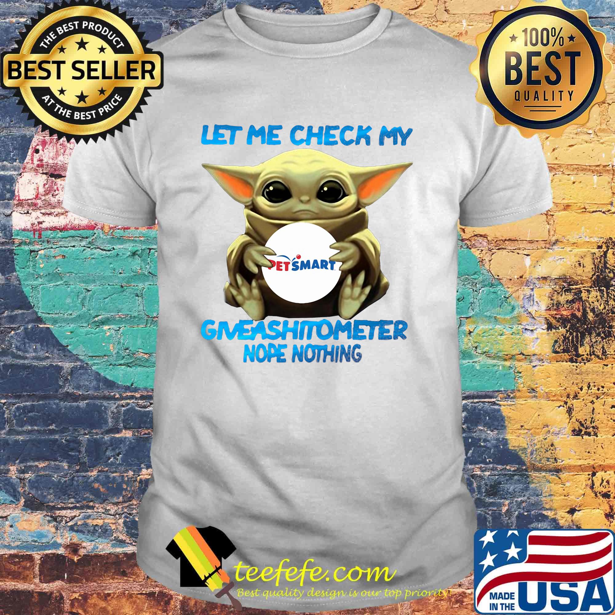 Baby yoda hug petsmart let me check my giveashitometer nope nothing shirt