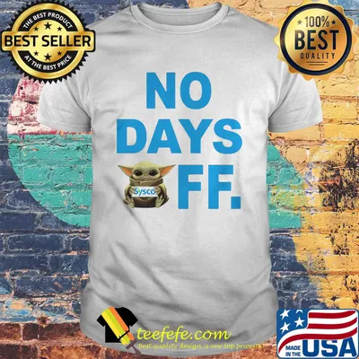 Baby yoda hug sysco no day off shirt
