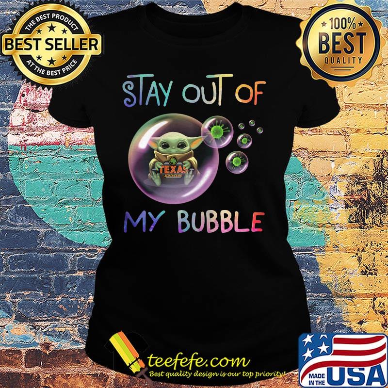 Baby yoda hug texas roadhouse stay out of my bubble covid-19 s Ladies tee Baby yoda hug texas roadhouse stay out of my bubble covid-19 s Ladies tee