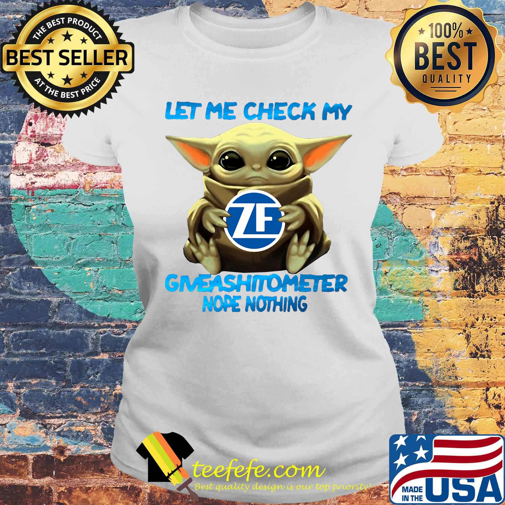 Baby yoda hug zf let me check my giveashitometer nope nothing s Laides tee Baby yoda hug zf let me check my giveashitometer nope nothing s Laides tee