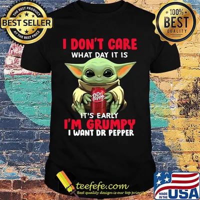 Baby yoda i don't care what day it is i'm grumpy i want dr pepper shirt