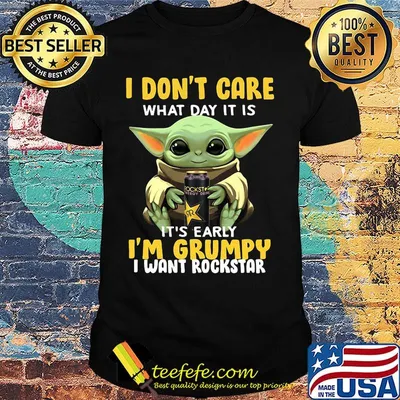 Baby yoda i don't care what day it is i'm grumpy i want rockstar shirt