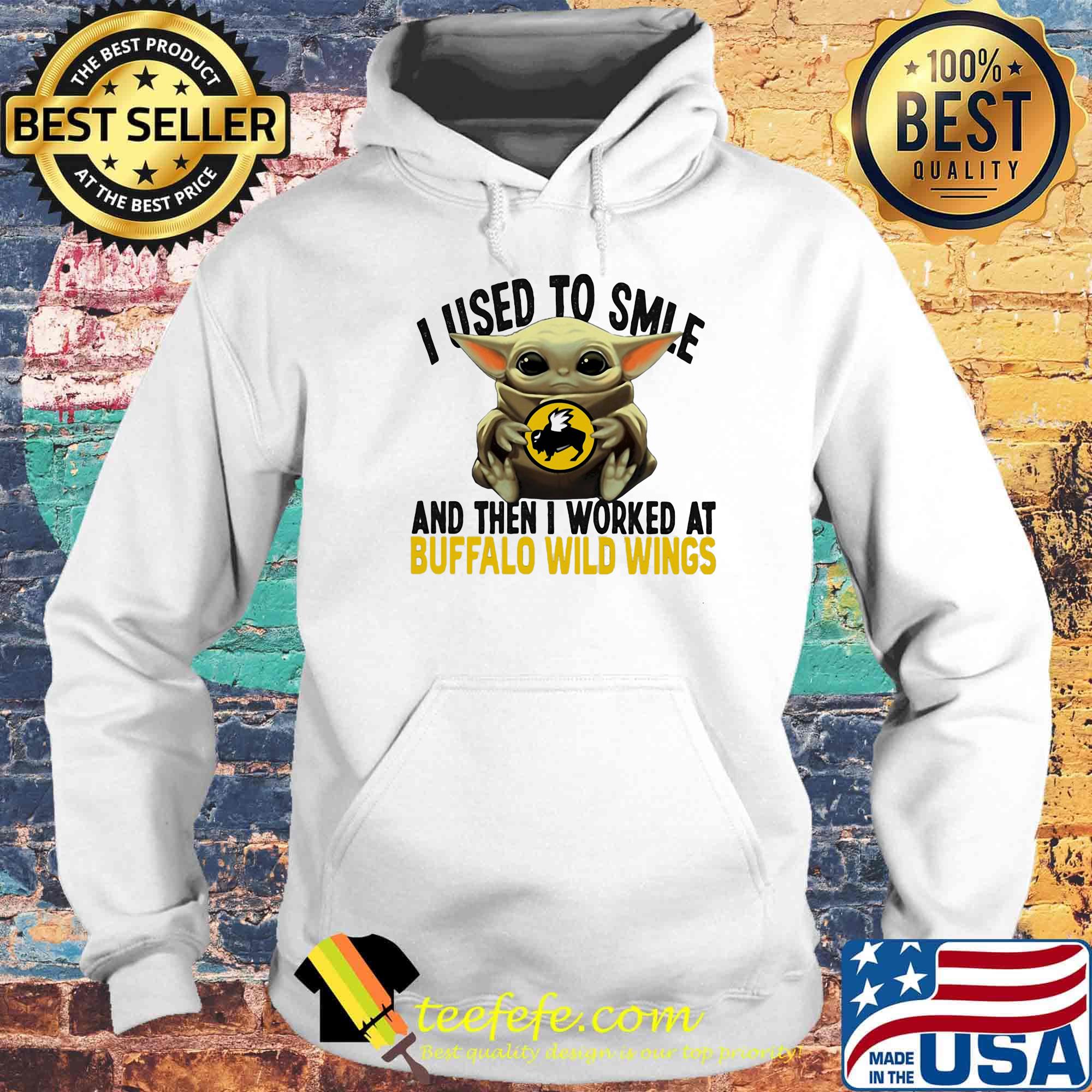 Baby yoda i used to smile and then i worked at buffalo wild wings s Hoodie Baby yoda i used to smile and then i worked at buffalo wild wings s Hoodie