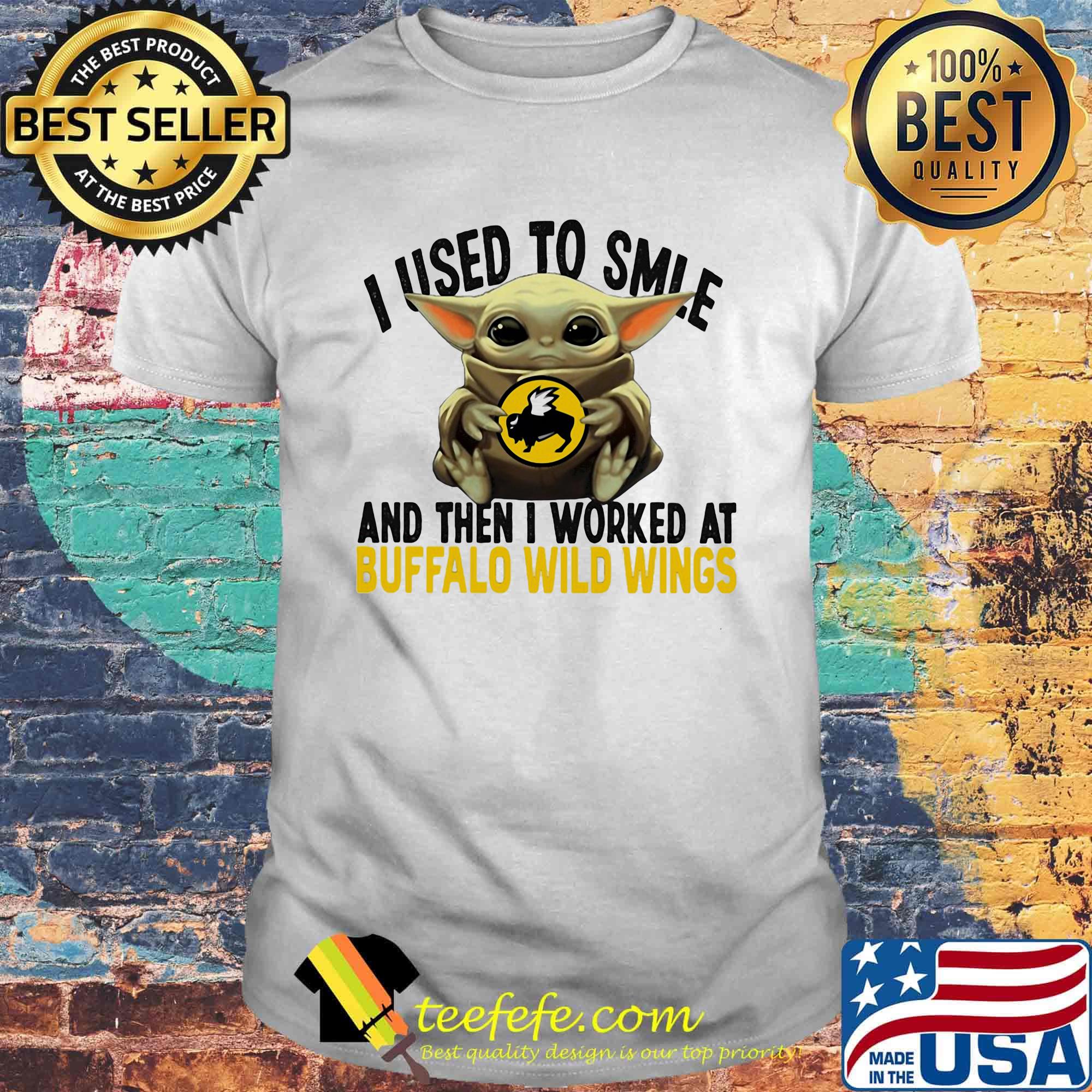 Baby yoda i used to smile and then i worked at buffalo wild wings shirt Baby yoda i used to smile and then i worked at buffalo wild wings shirt