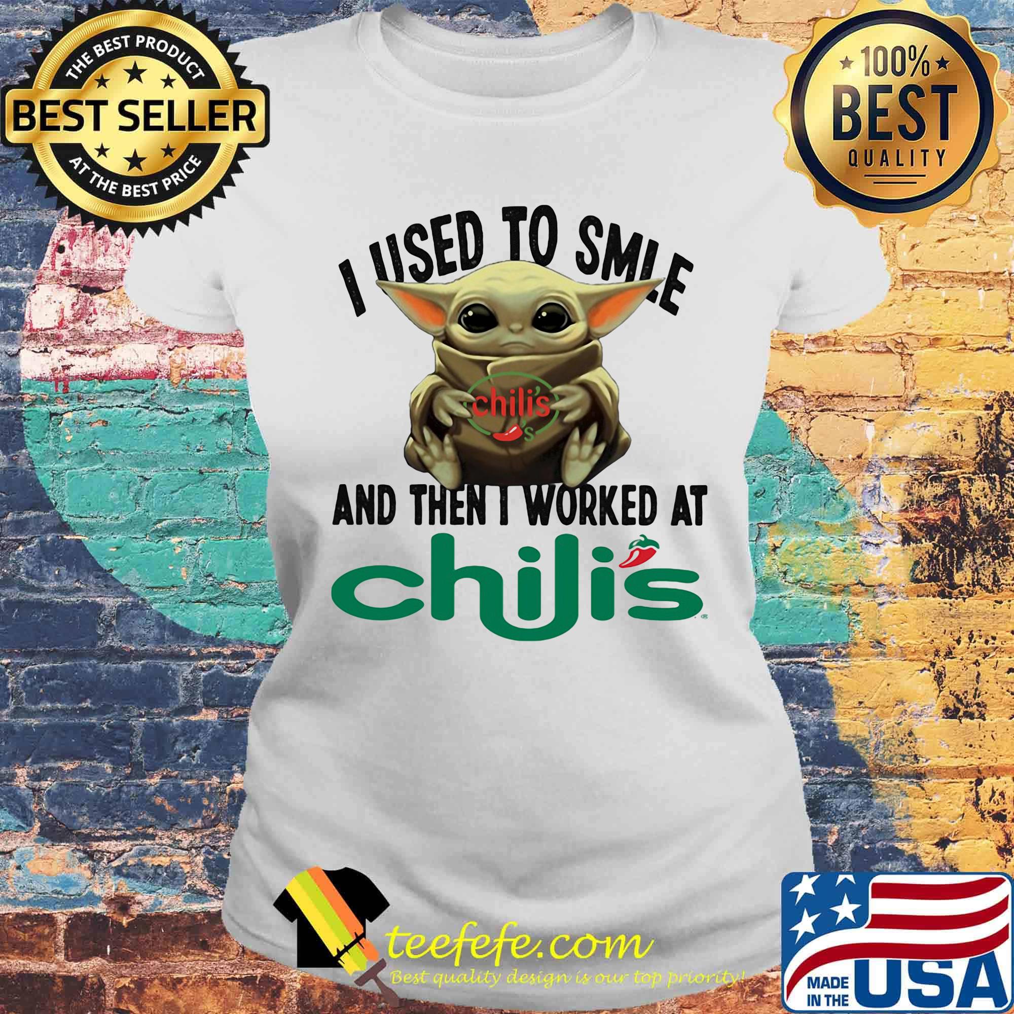 Baby yoda i used to smile and then i worked at chili's s Laides tee Baby yoda i used to smile and then i worked at chili's s Laides tee