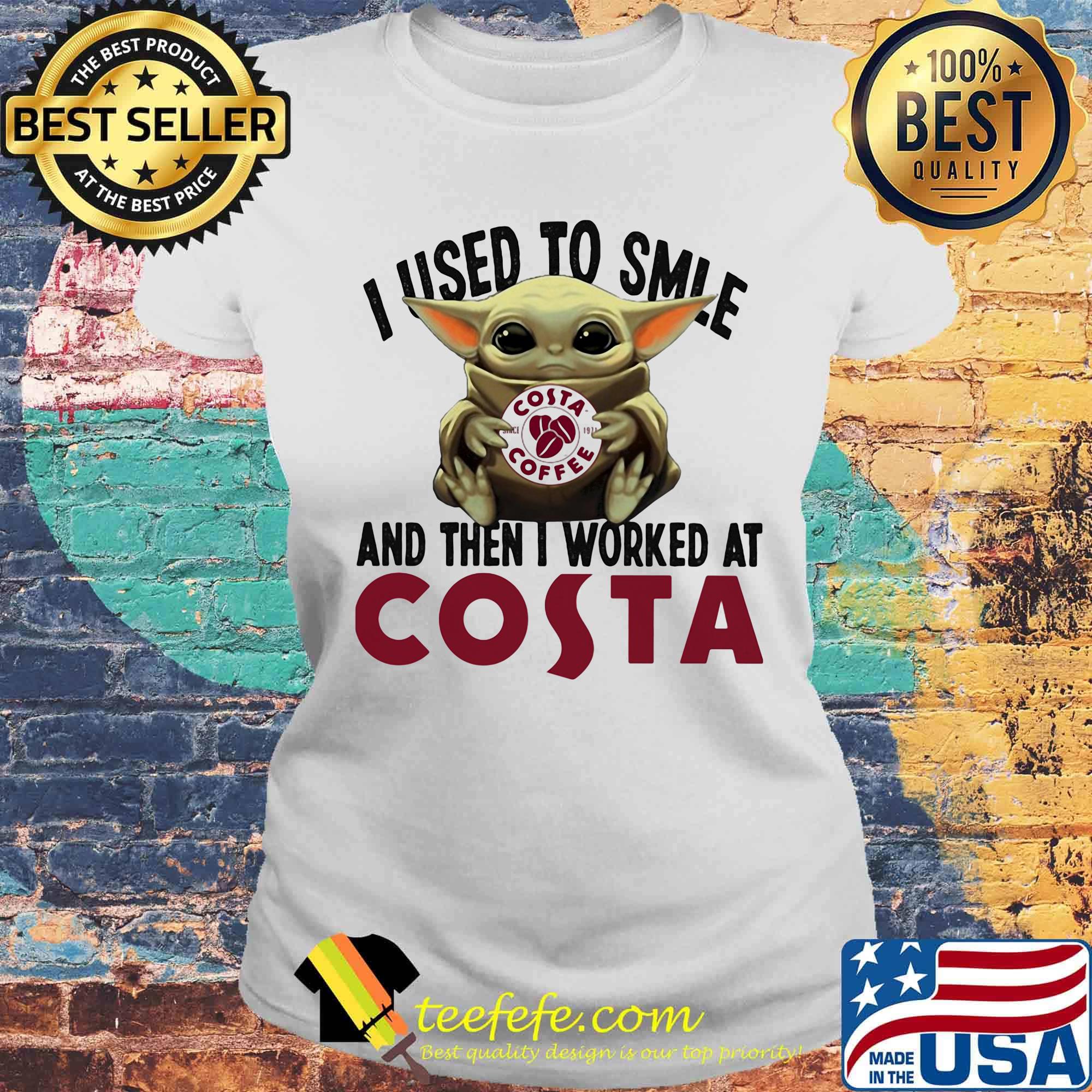 Baby yoda i used to smile and then i worked at costa s Laides tee Baby yoda i used to smile and then i worked at costa s Laides tee