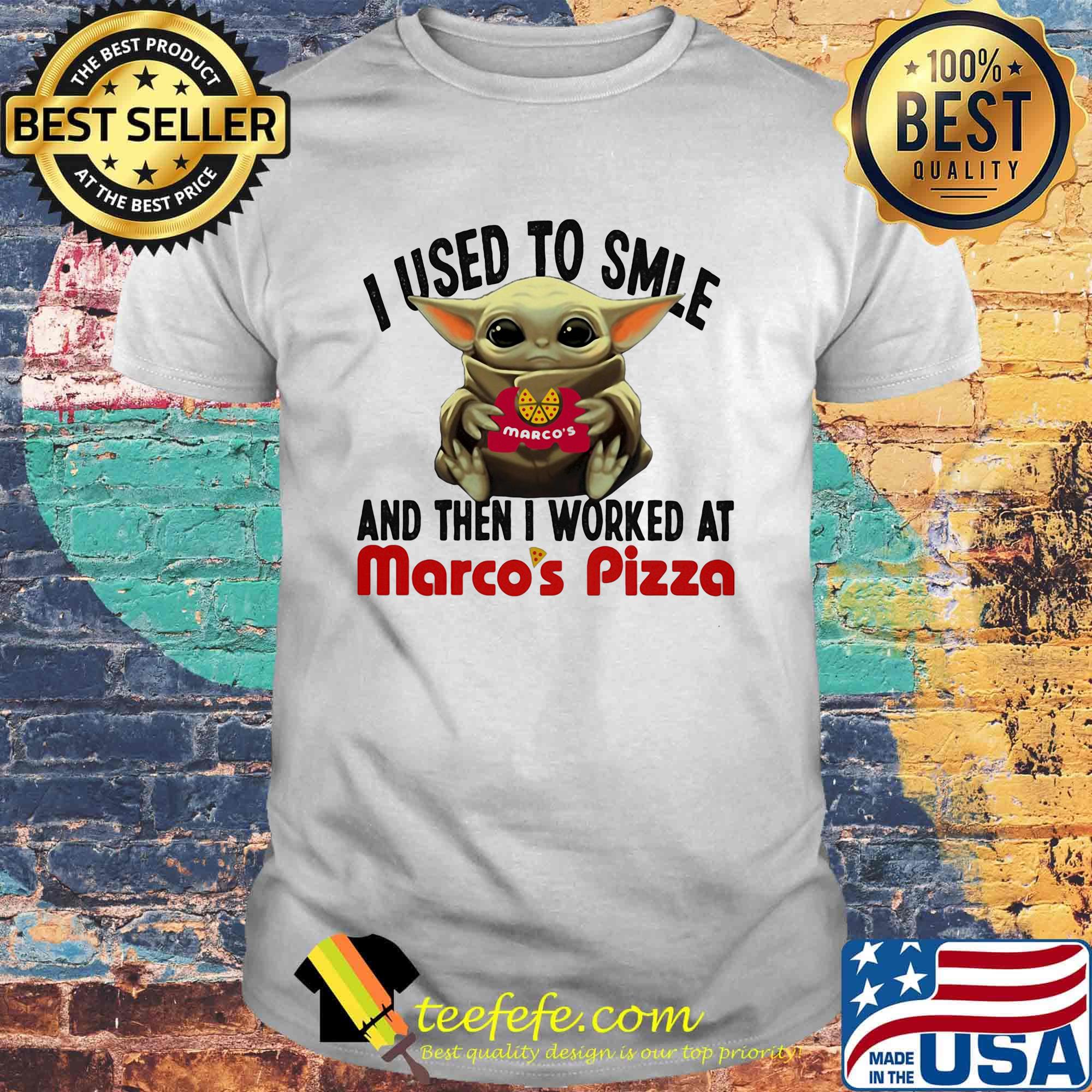 Baby yoda i used to smile and then i worked at marco's pizza shirt Baby yoda i used to smile and then i worked at marco's pizza shirt