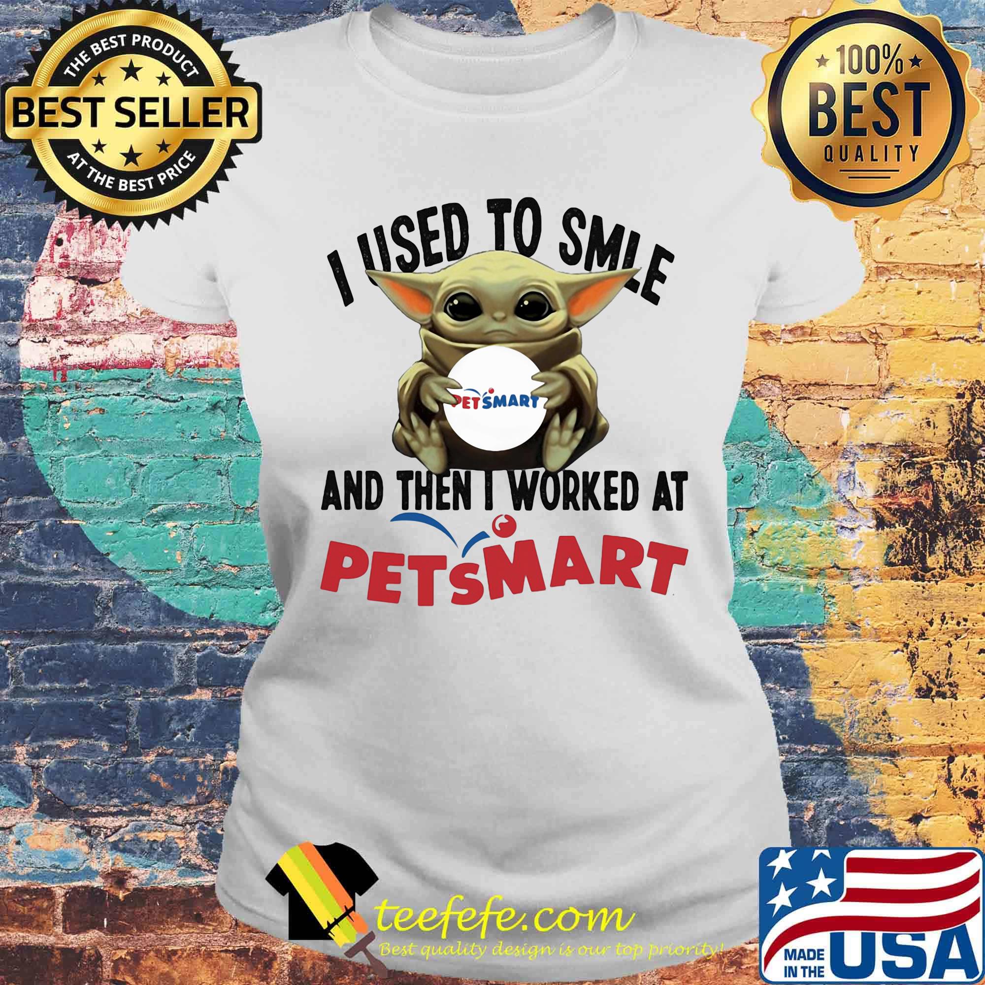 Baby yoda i used to smile and then i worked at petsmart s Laides tee Baby yoda i used to smile and then i worked at petsmart s Laides tee
